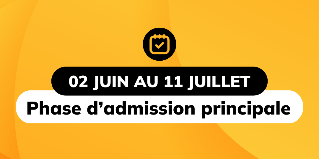 2 juin au 11 juillet la phase d'admission principale